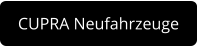 CUPRA Neufahrzeuge