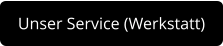 Unser Service (Werkstatt)