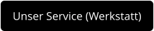 Unser Service (Werkstatt)