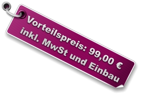 Vorteilspreis: 99,00 €  inkl. MwSt und Einbau
